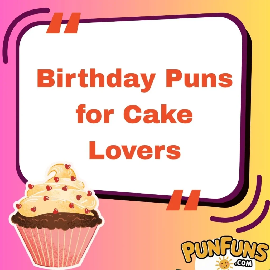 Birthday Puns for Cake Lovers