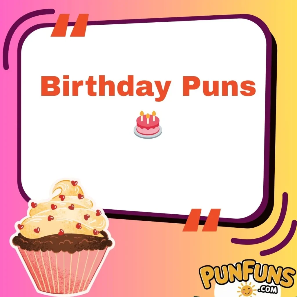 Birthday Puns 🎂