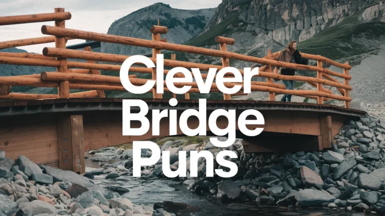 Clever Bridge Puns