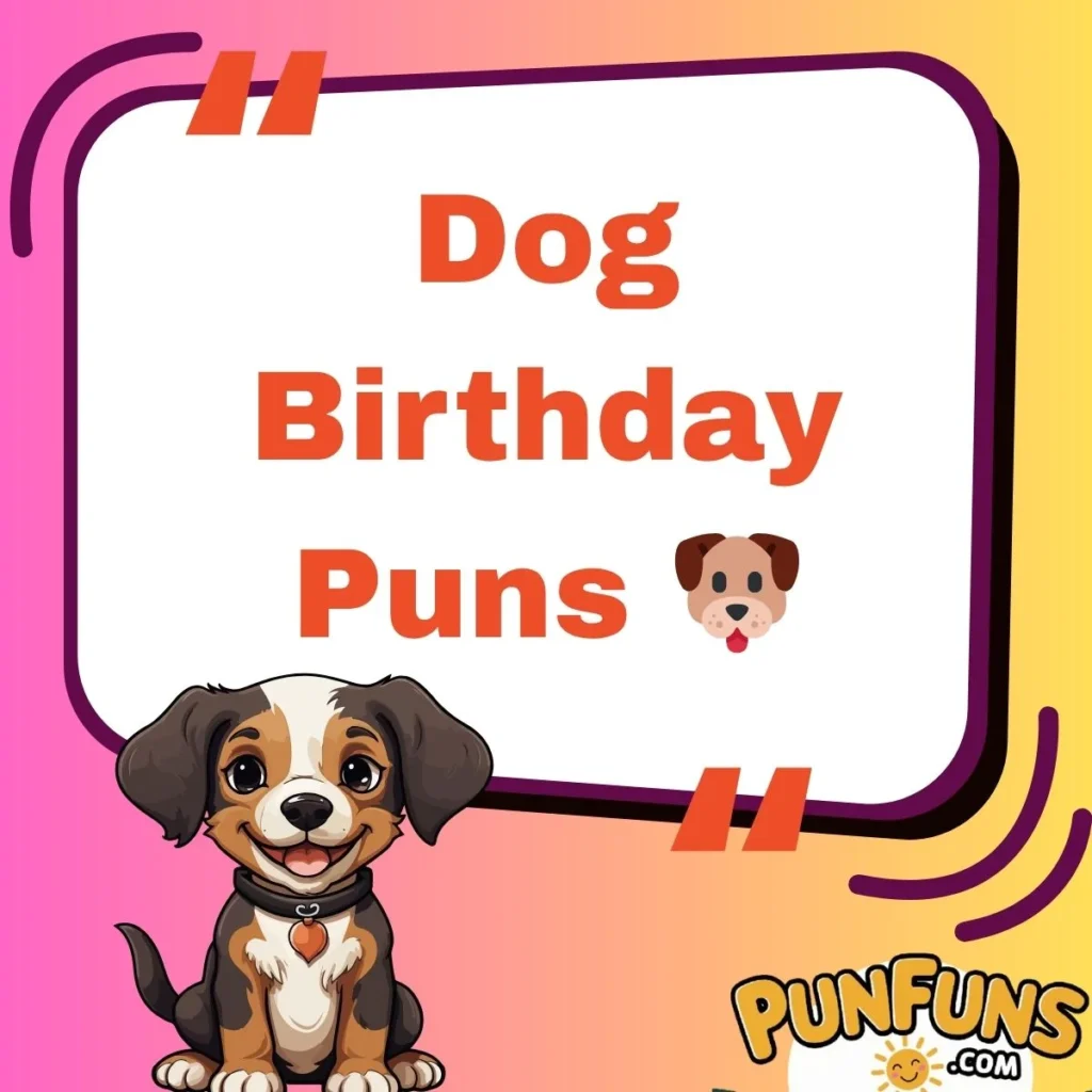 Dog Birthday Puns 🐶