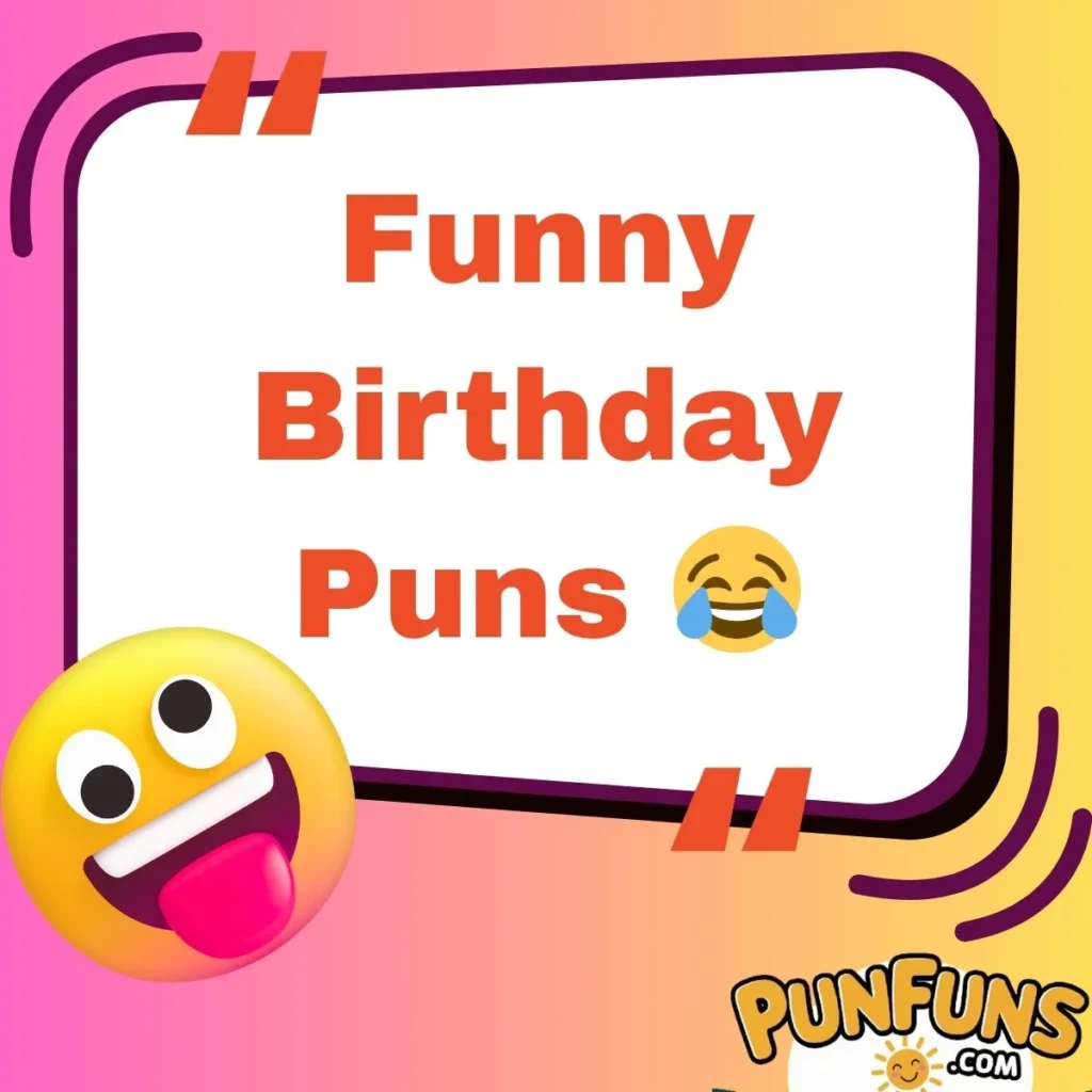 Funny Birthday Puns 😂