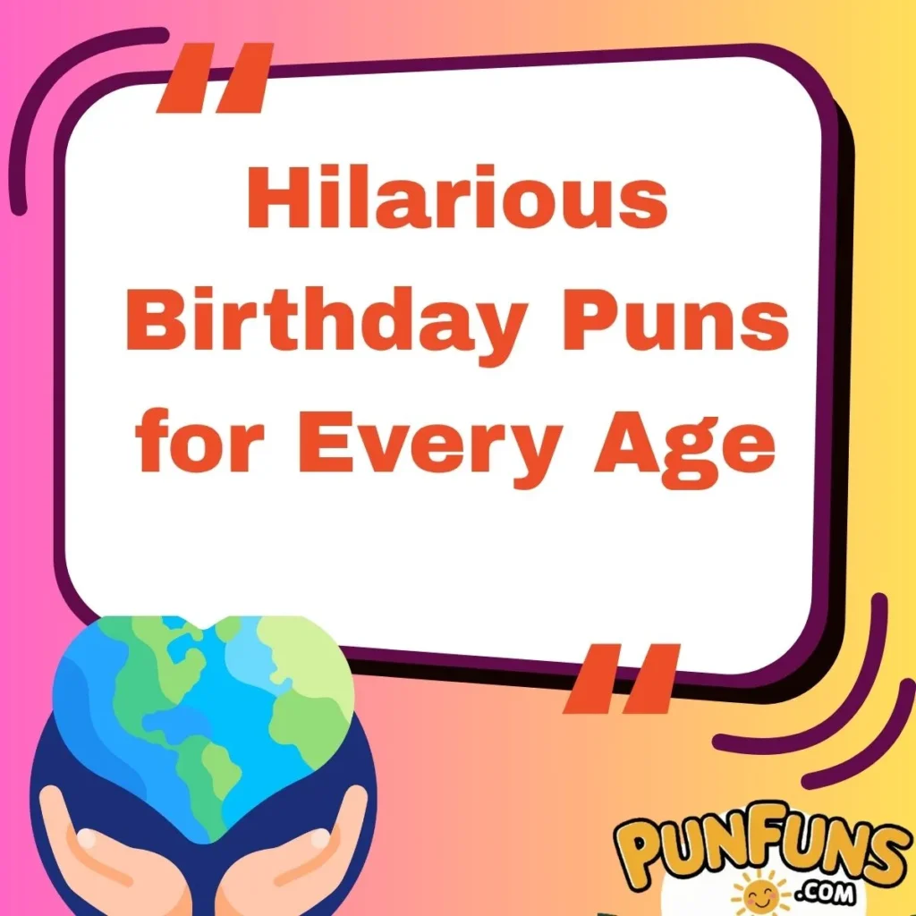 Hilarious Birthday Puns for Every Age