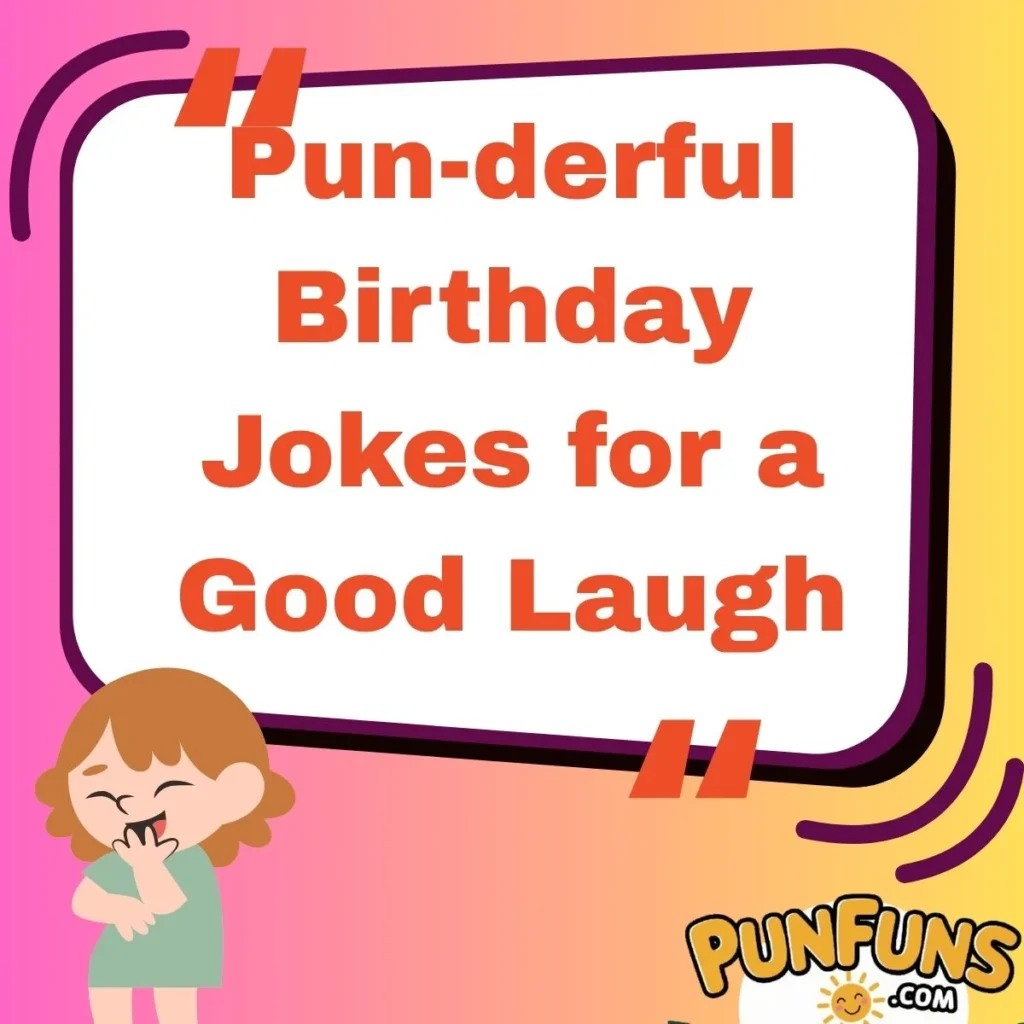 Pun-derful Birthday Jokes for a Good Laugh