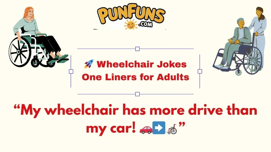 🚀 Wheelchair Jokes One Liners for Adults