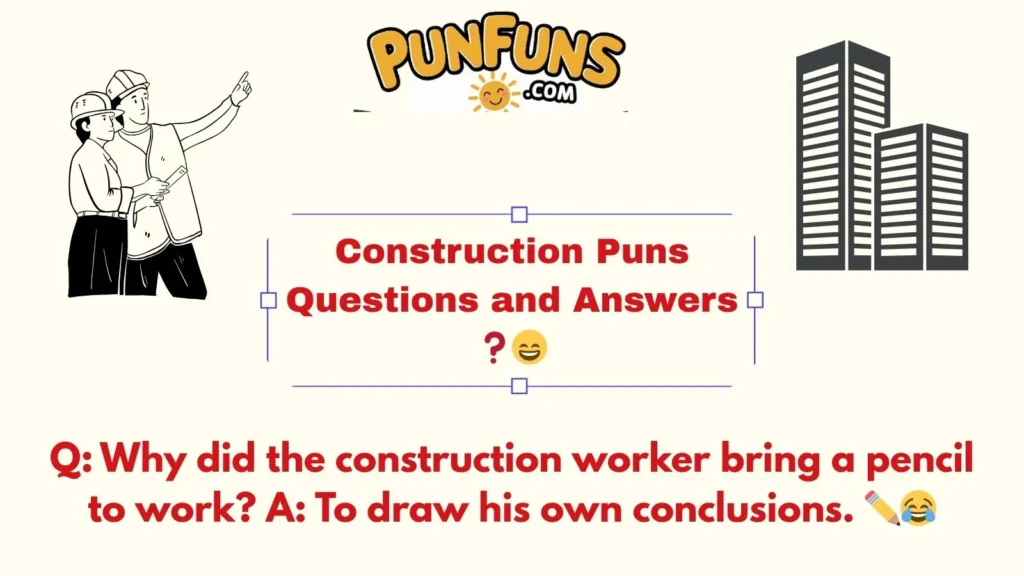 Construction Puns Questions and Answers ❓😄