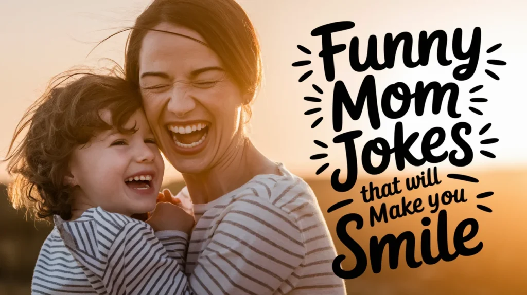 Funny Mom Jokes That Will Make You Smile