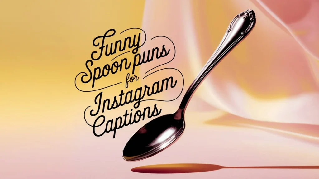 Funny Spoon Puns for Instagram Captions