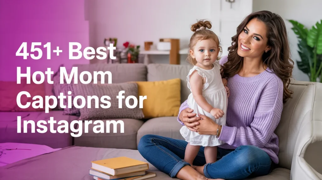 Hot Mom Captions for Instagram