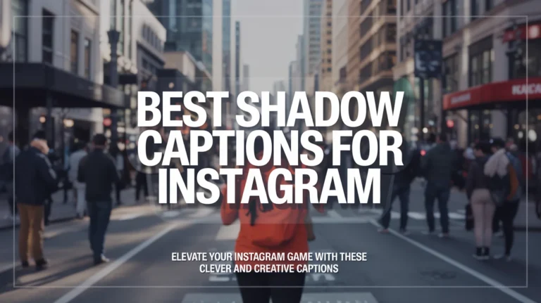 Best Shadow Captions for Instagram