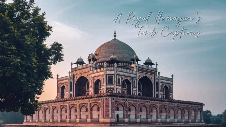 A Royal Humayun’s Tomb Captions