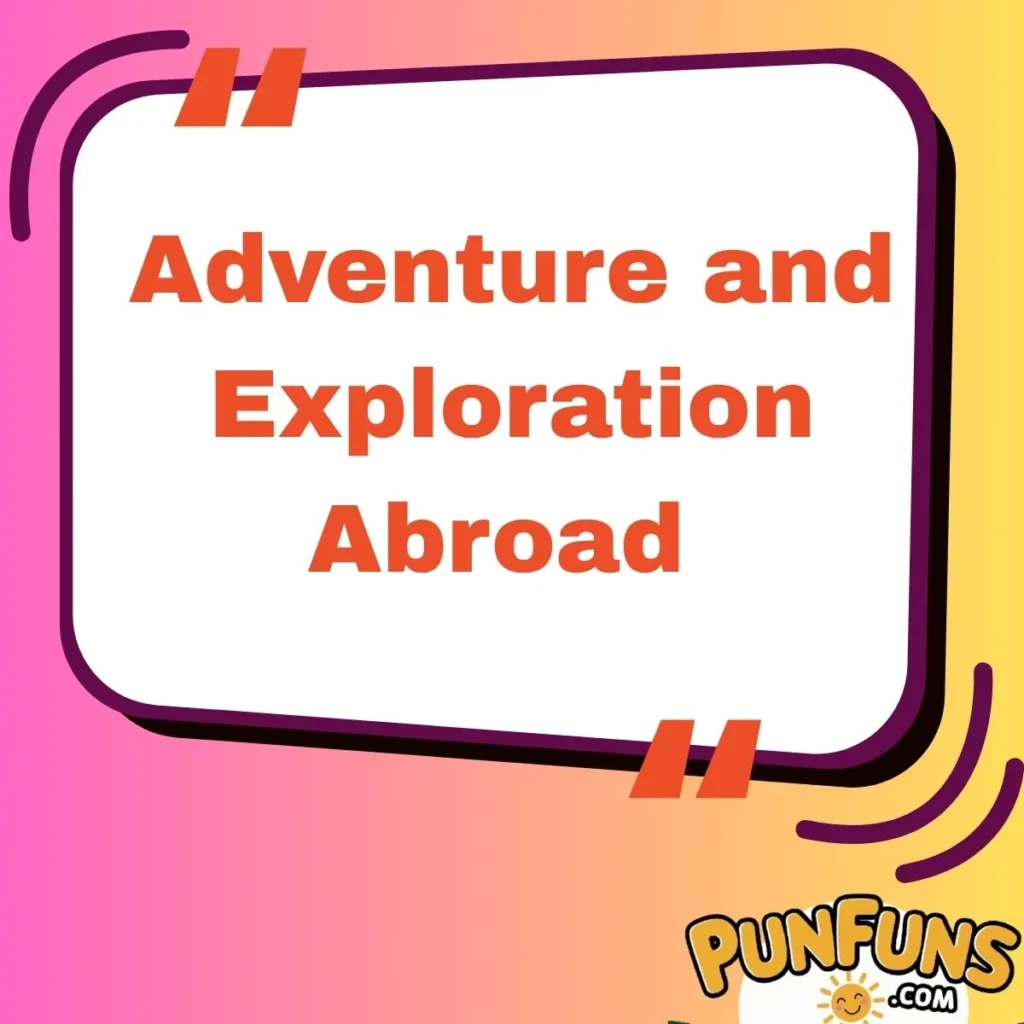 Adventure and Exploration Abroad 