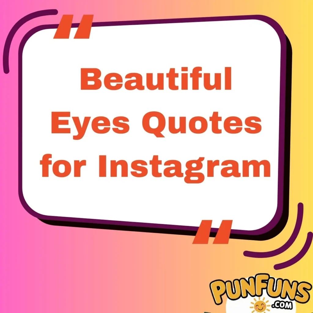 Beautiful Eyes Quotes for Instagram