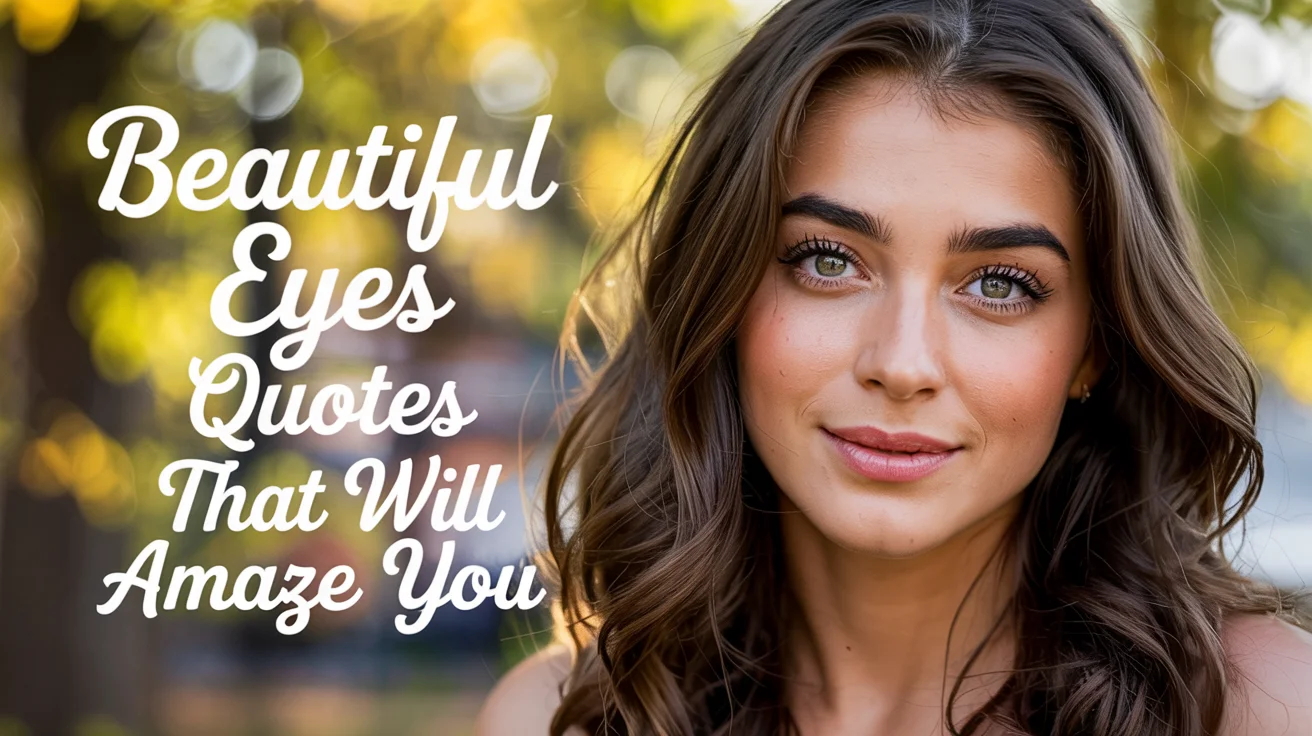 Beautiful Eyes Quotes That Will Amaze You