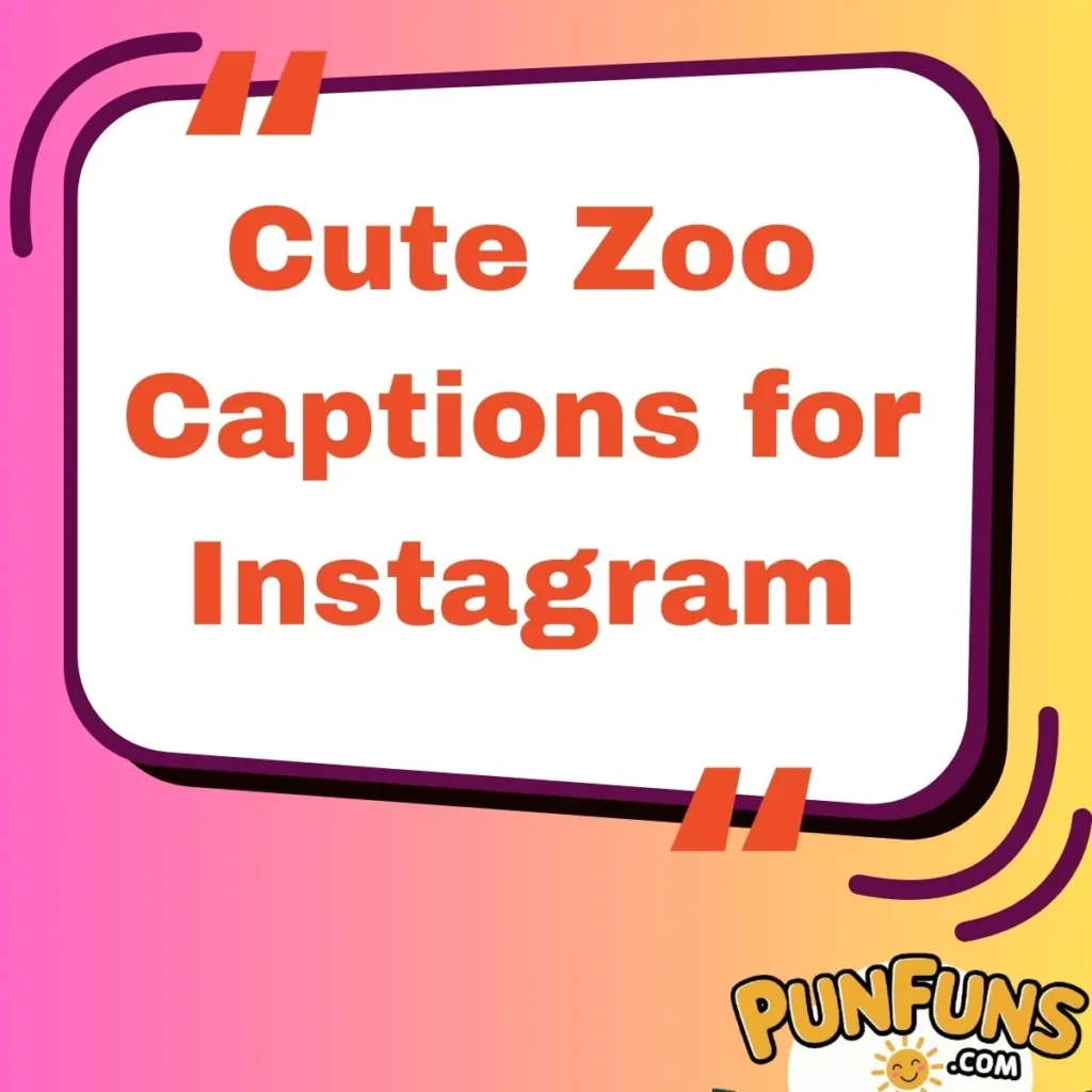 Cute Zoo Captions for Instagram