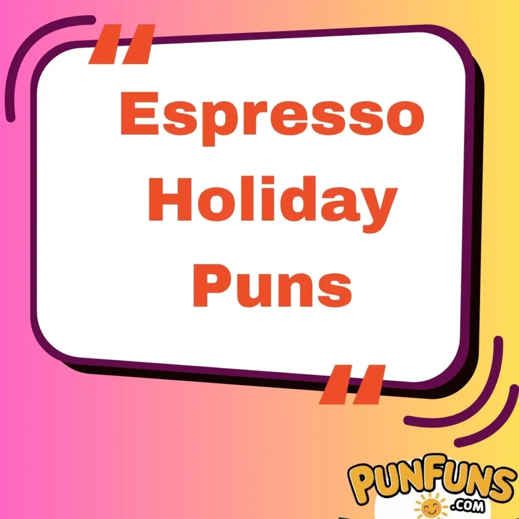 Espresso Holiday Puns 