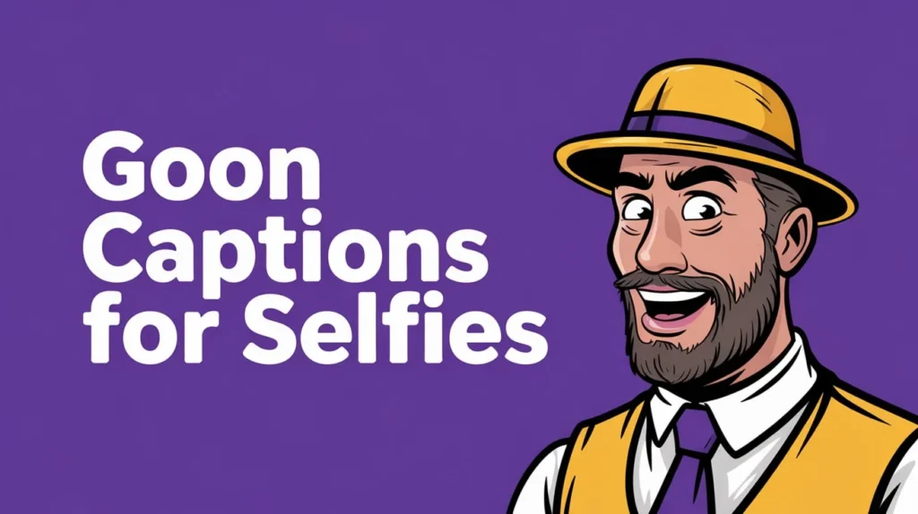 Goon Captions for Selfies