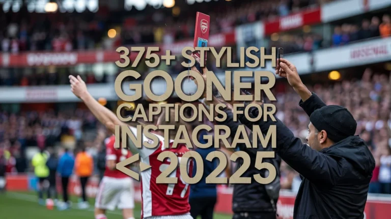 Gooner Captions for Instagram