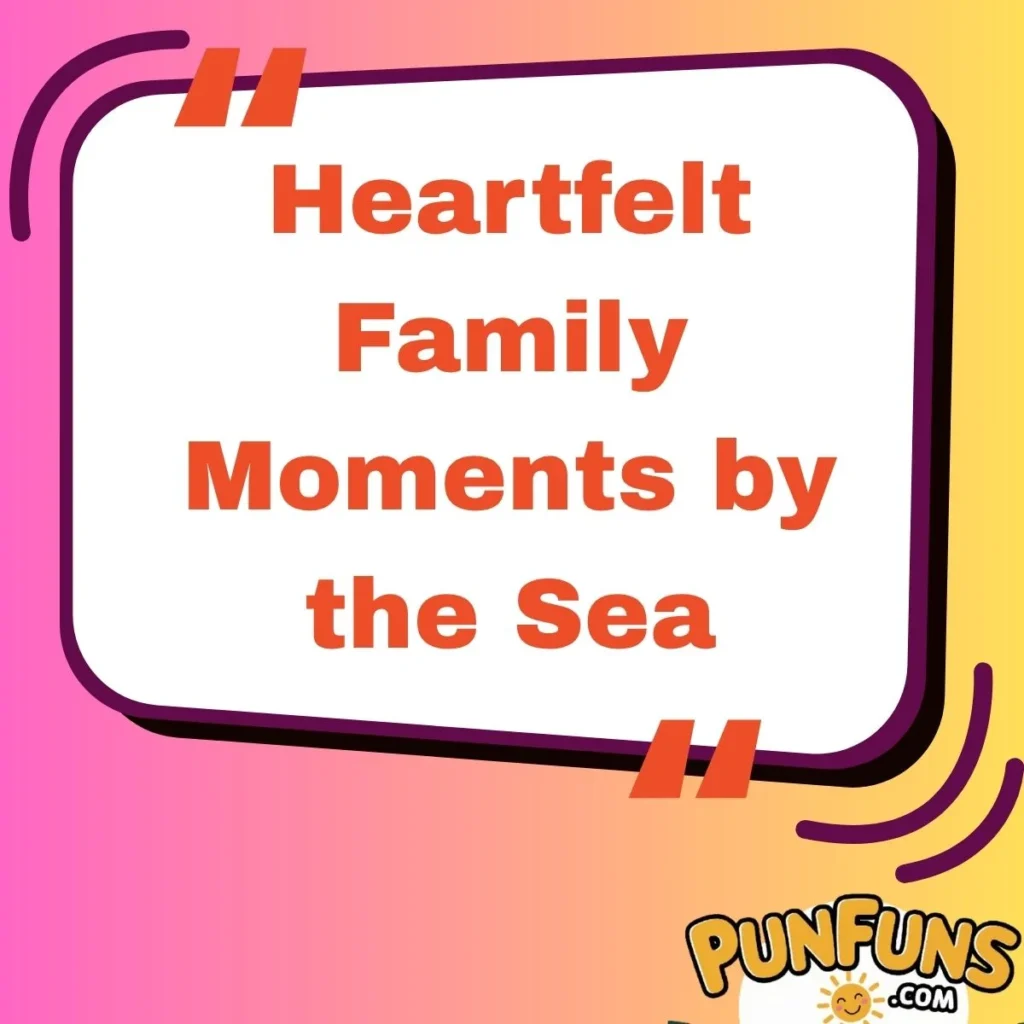 Heartfelt Family Moments by the Sea