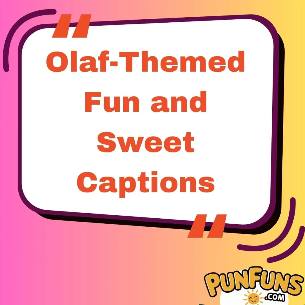 Olaf-Themed Fun and Sweet Captions
