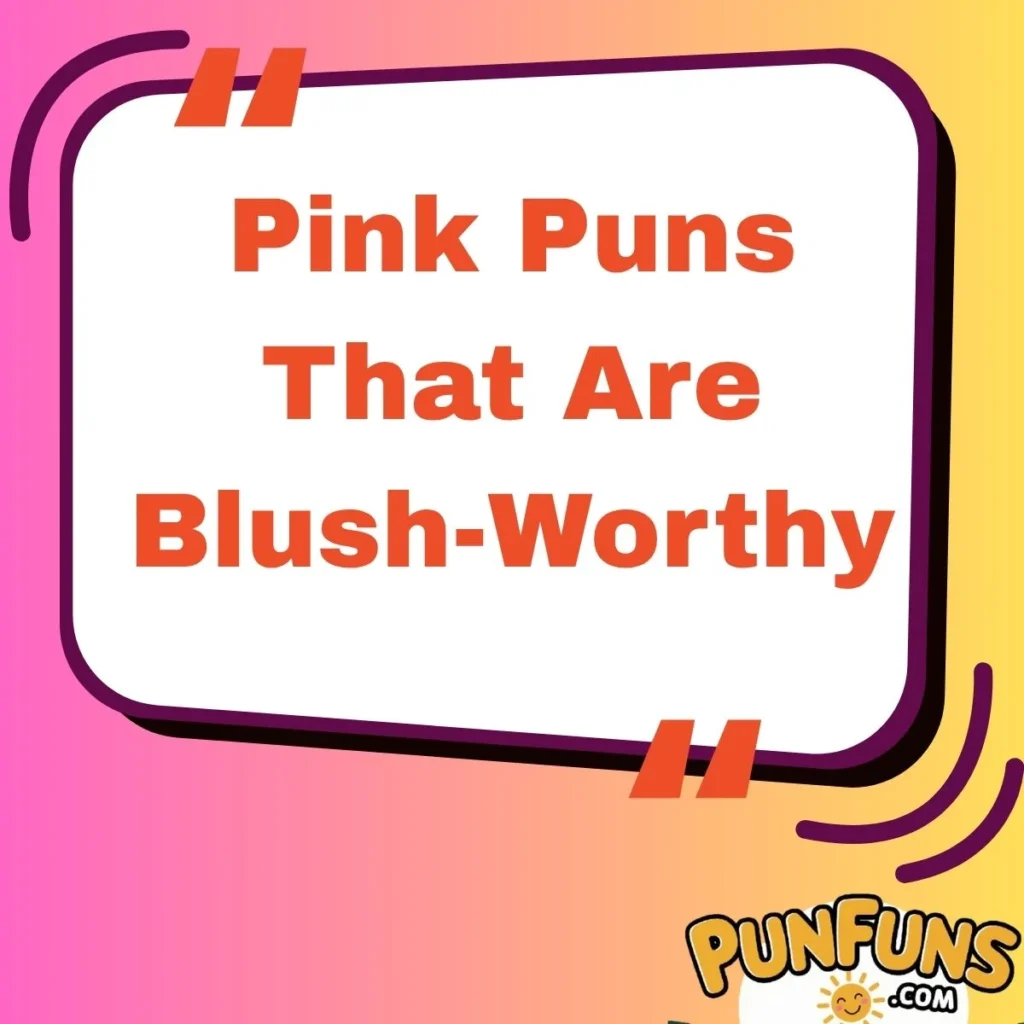 Pink Puns That Are Blush-Worthy