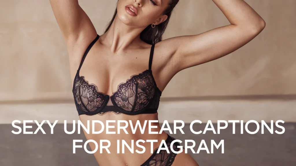 Sexy Underwear Captions for Instagram