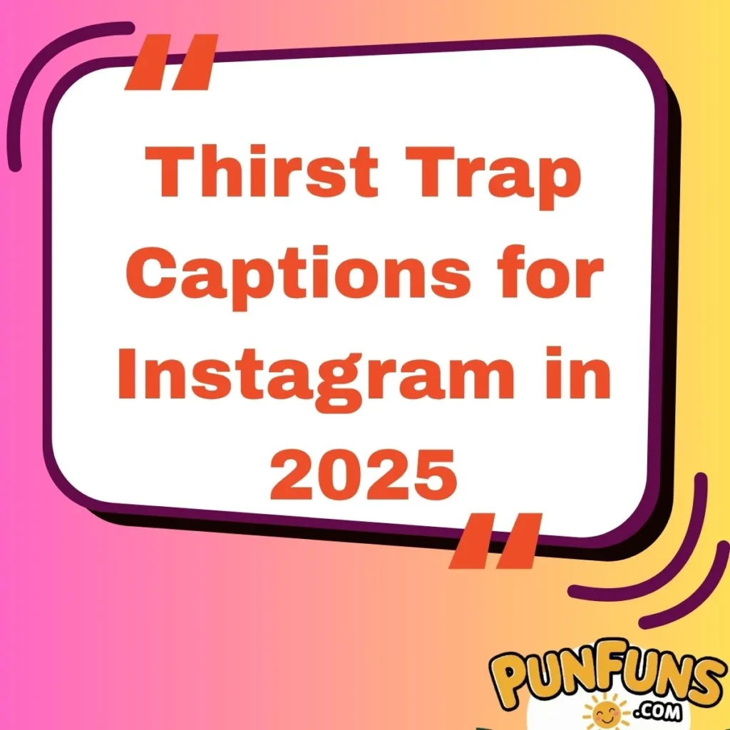 Thirst Trap Captions for Instagram in 2025