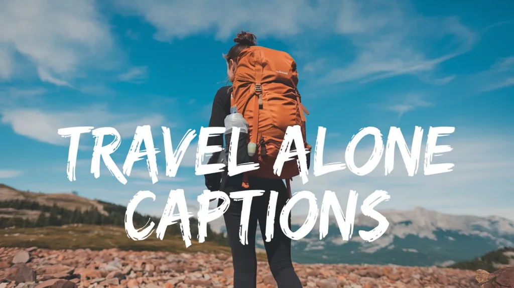 Travel Alone Captions