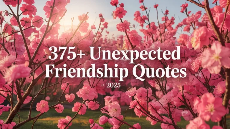 Unexpected Friendship Quotes