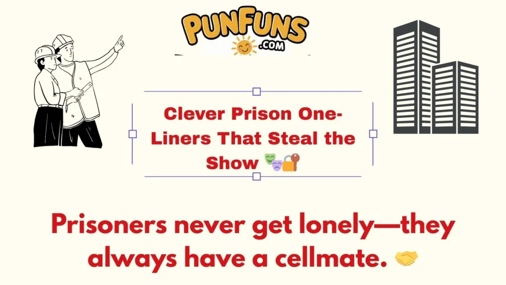 Clever Prison One-Liners That Steal the Show 🎭🔐