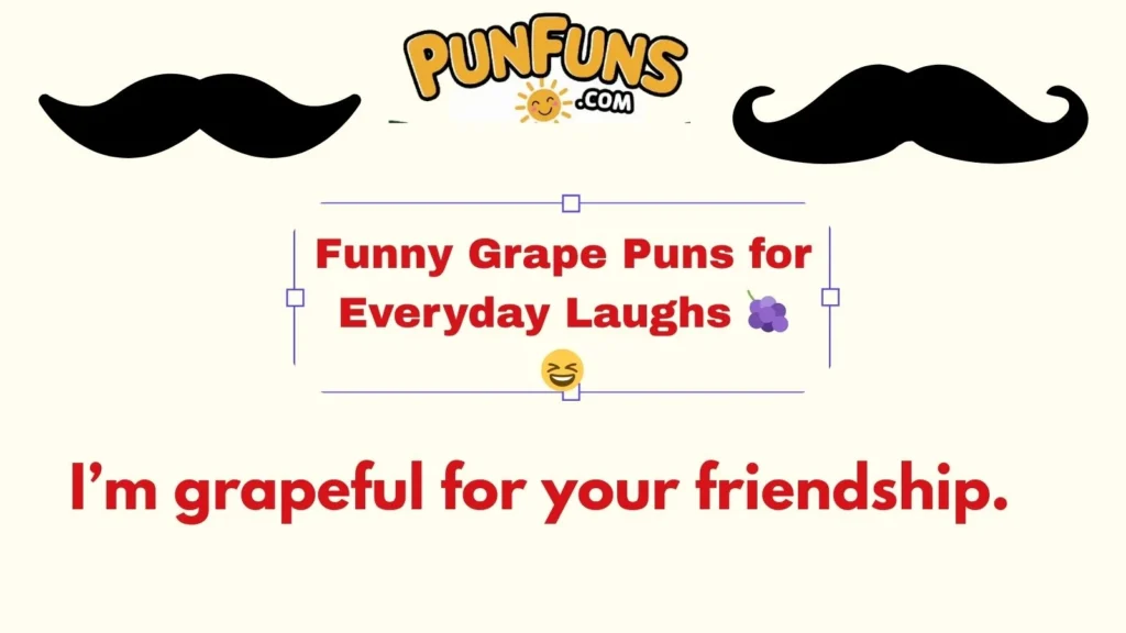 Funny Grape Puns for Everyday Laughs