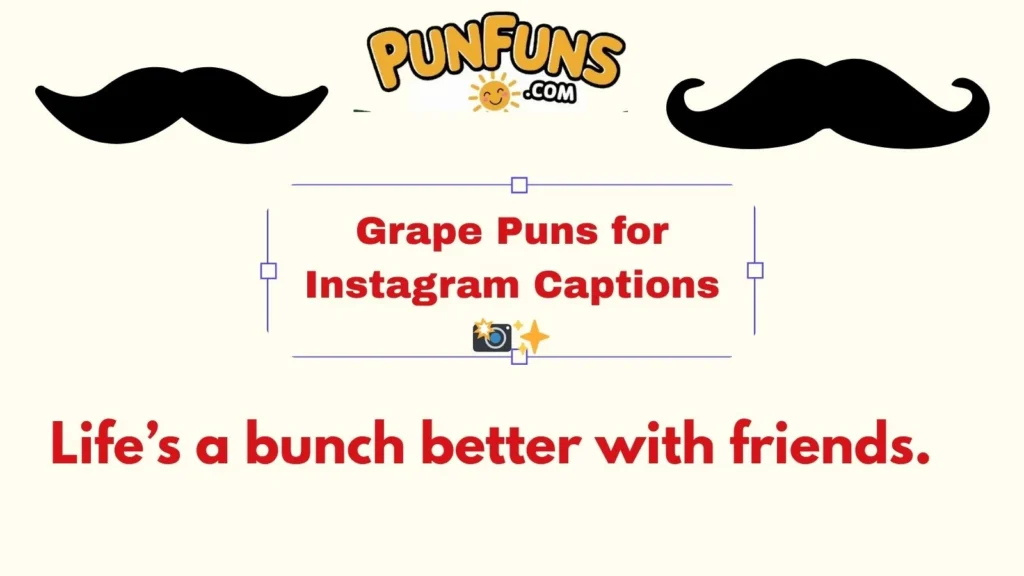 Grape Puns for Instagram Captions