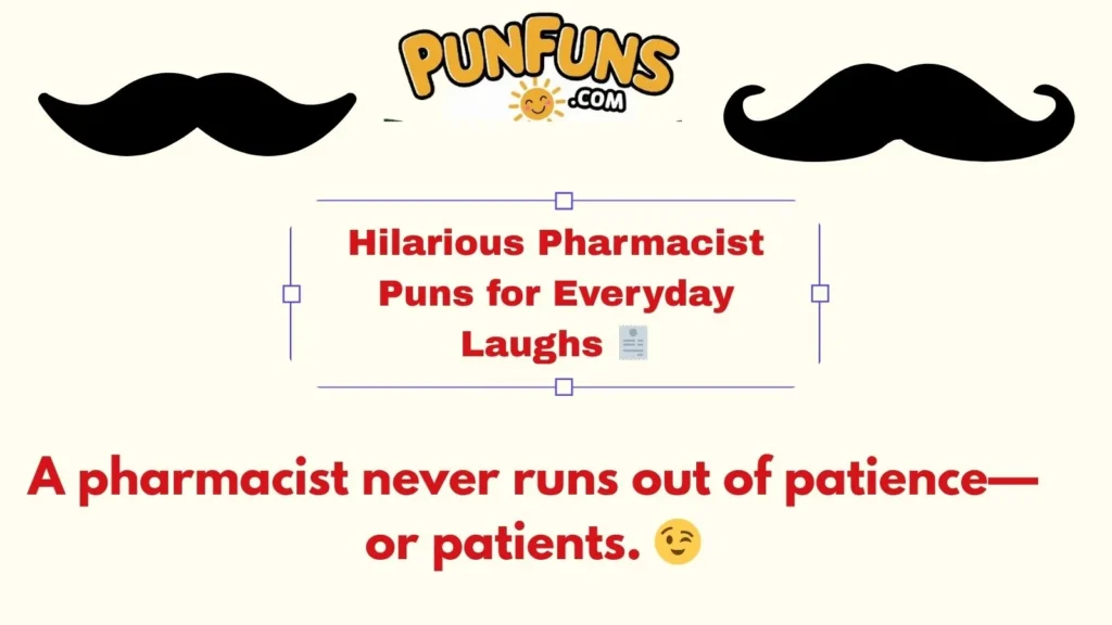 Hilarious Pharmacist Puns for Everyday Laughs