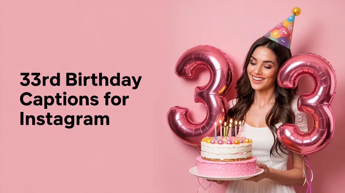 33rd Birthday Captions For Instagram