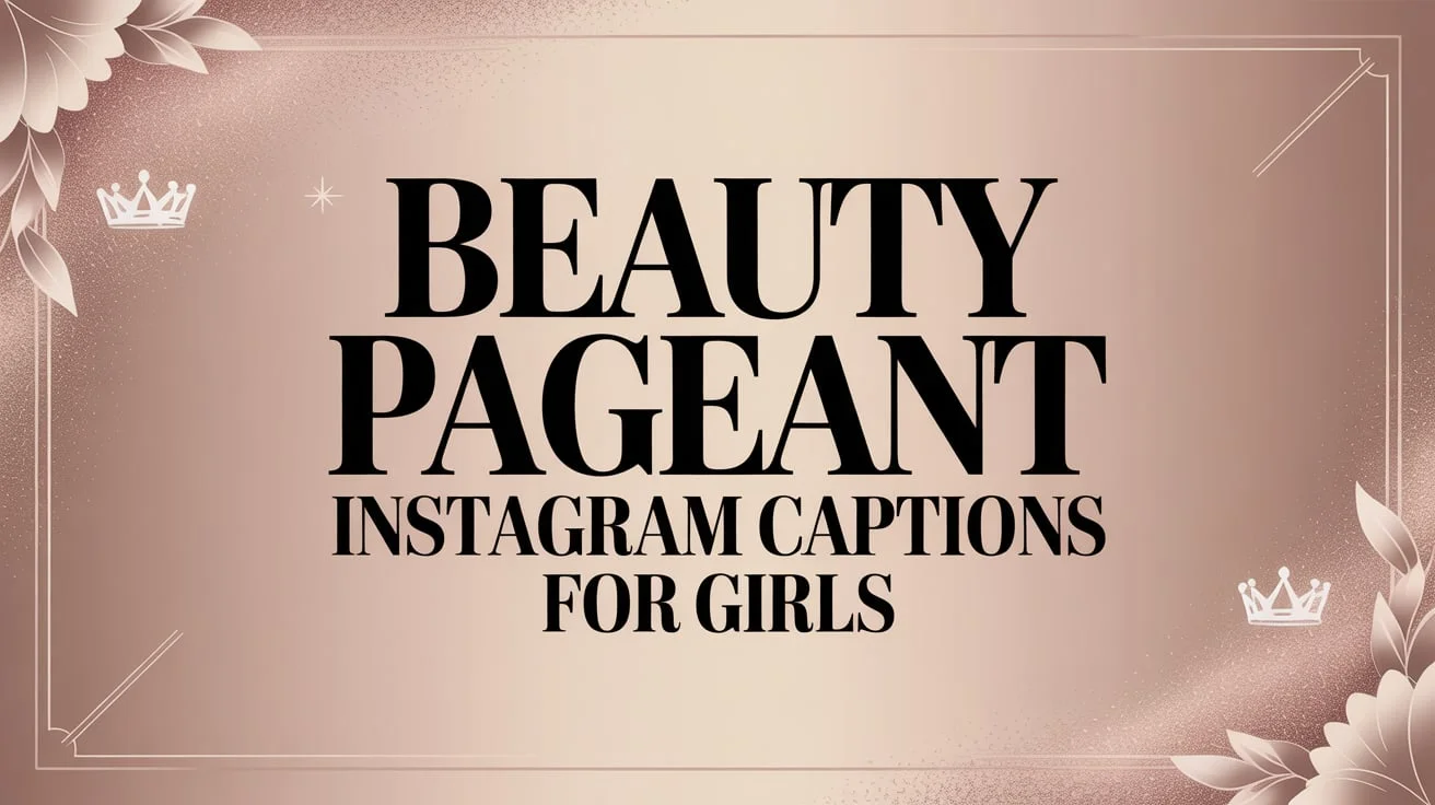 Beauty Pageant Instagram Captions For Girls